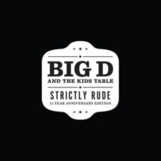 Big D And The Kids Table - Strictly Rude - Anniversary Edition