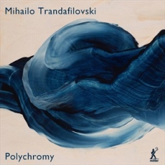 Trandafilovski Mihailo - Polychromy