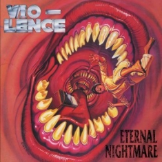 Vio-Lence - Eternal Nightmare (2 Cd Digipack)