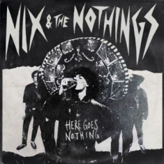 Nix & The Nothings - Here Goes Nothing (Indie Exclusive,