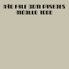 Modulo 1000 - Nao Fale Com Parades