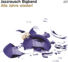 Jazzrausch Bigband - Alle Jahre Wieder!