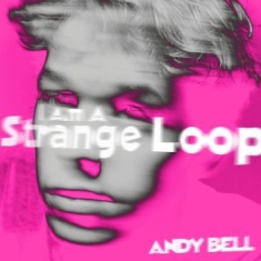 Bell Andy - I Am A Strange Loop