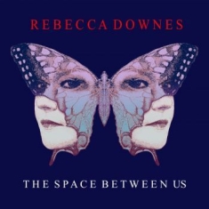 Downes Rebecca - The Space Between Us