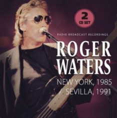 Waters Roger - New York 1985/Sevilla 1991