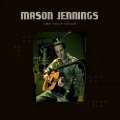 Jennings Mason - Use Your Voice