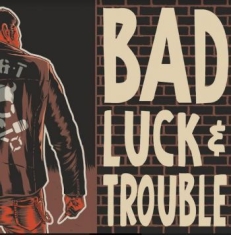 Bad Luck & Trouble - Bad Luck & Trouble