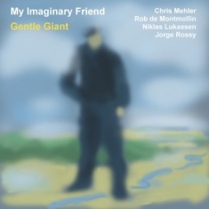 My Imaginary Friend - Gentle Giant