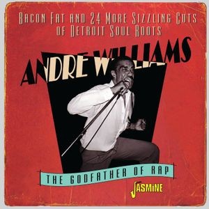 Andre Williams - Bacon Fat & 24 More Sizzling Cuts Of Detroit Soul Roots, 1955-1960