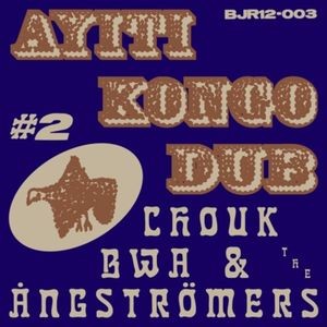 Bwa Chouk & The Angströmers - Ayiti Kongo Dub # 2