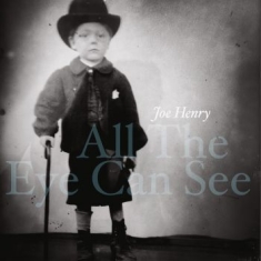 Henry Joe - All The Eye Can See