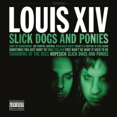 Louis Xiv - Slick Dogs And Ponies (Ltd. Translucent 