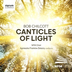 Chilcott Bob - Canticles Of Light