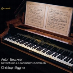 Bruckner Anton - Piano Pieces From The Kitzler Study