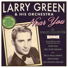 Green Larry & His Orchestra - Near You - The Singles Collection 1