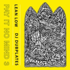 Lean Low & Dj Dubplates - Pay It No Mind 3