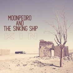 Moonpedro & The Sinking Ship - Kin