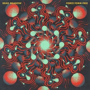 Dead Meadow - Force Form Free (Coloured Vinyl Lp)