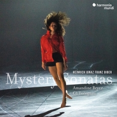 Beyer Amandine/Gli Incogniti - Biber Mystery Sonatas (Rosenkranz-Sonate