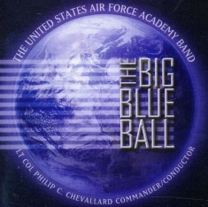 U S Air Force Academy Band - The Big Blue Ball