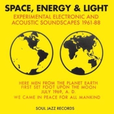 Soul Jazz Records Presents - Space, Energy & Light: Experimental