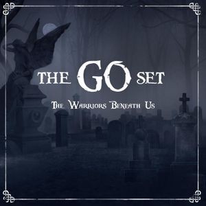 The Go Set - The Warriors Beneath Us
