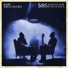 Broussard Marc - S.O.S. 4: Blues For Your Soul