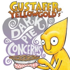 Gustafer Yellowgold - Gustafer Yellowgold's Dark Pie Conc