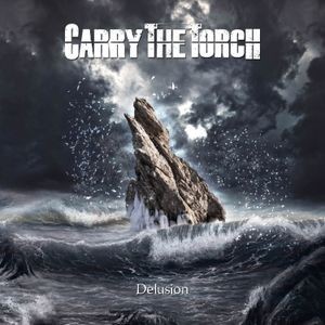 Carry The Torch - Delusion (Digipack)