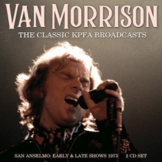 Van Morrison - Classic Kpfa Broadcasts (2 Cd)
