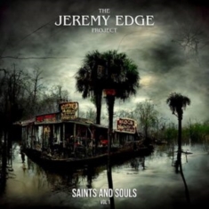 Jeremy Edge Project The - Saints & Souls Vol 1
