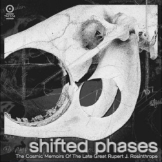 Shifted Phases - The Cosmic Memoirs - Of The Late Great Rupert J. Rosinth