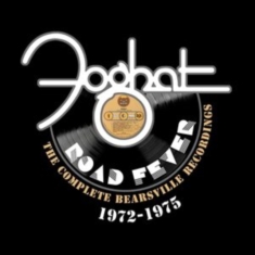 Foghat - Road Fever - The Complete Bearsvill