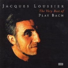 Loussier Jacques - The Very Best Of Play Bach