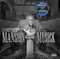 Chief Keef - Mansion Musick (Rsd)