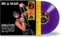 Macho Man Randy Savage - Be A Man (Remastered/Purple Vinyl) (Rsd)