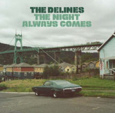 Delines  The - The Night Always Comes