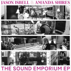 Isbell  Jason & Amanda Shires - The Sound Emporium Ep