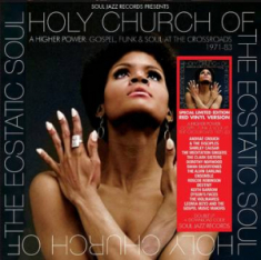 Soul Jazz Records Presents - Holy Church Of The Ecstatic Soul - A Higher Power: Gospel, Funk & Soul At The Cr