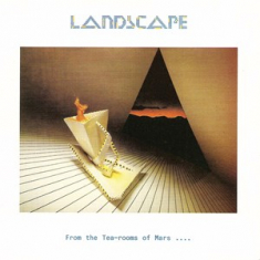 Landscape - From The Tea Rooms Of Mars...To The