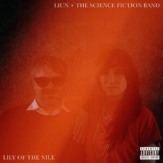 Liun + The Science  Fiction Band - Lily Of The Nile