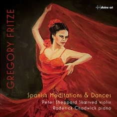 Fritze Gregory - Spanish Meditations & Dances