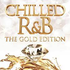 Chilled R & B - Gold Edition  (Digi) - Beyonce Bruno Mars John Legend