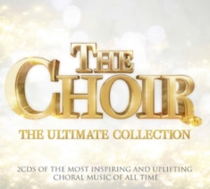 The Choir - Ultimate Collection (Digi) - The Worlds Most Inspiring And Uplifting 