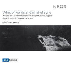 Fraser Juliet (Sopran) - What Of Words And What Of Song: Vokalwer