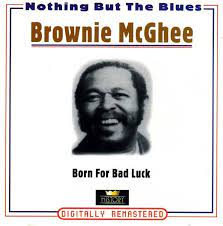 Brownie Mcghee - Born For Bad Luck