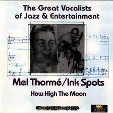 Mel Torme / Ink Spots - How High The Moon