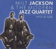 Jackson Milt & The Modern Jazz Quartet - Opus De Funk