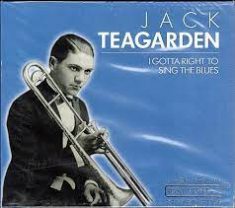 Jack Teagarden - I Gotta Right To Sing The Blues