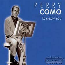 Como Perry - To Know You